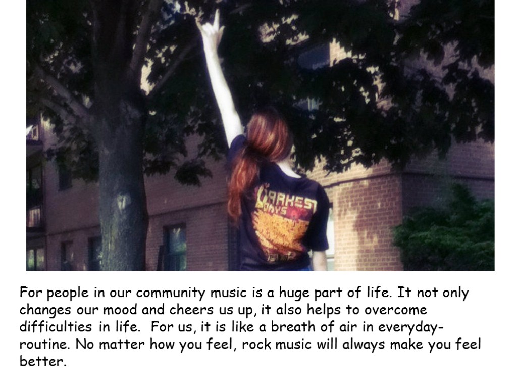 For people in our community music is a huge part of life. It not